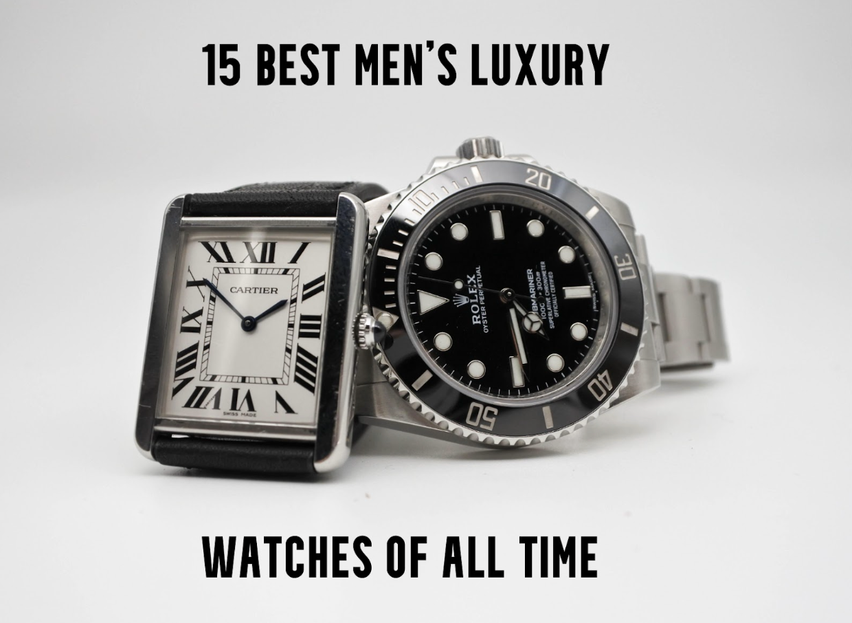 The 15 Best Men's Luxury Watches of All Time