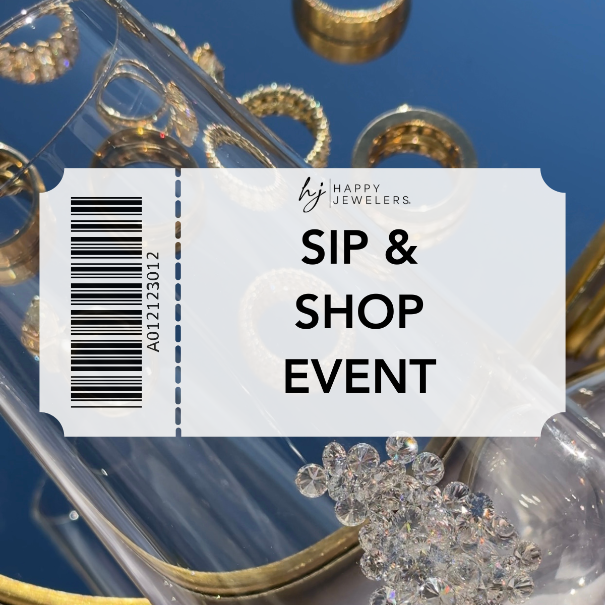 Happy Jewelers' Sip & Shop Event - Happy Jewelers Fine Jewelry Lifetime Warranty
